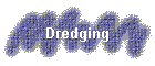 Dredging