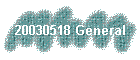 20030518 General