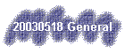 20030518 General